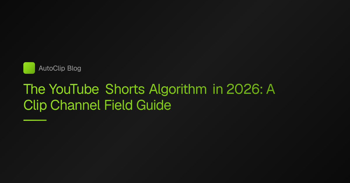YouTube Shorts Algorithm 2026: What Clip Channels Need