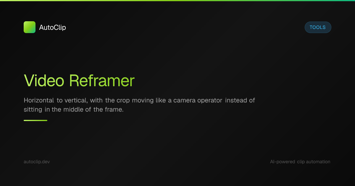 Video Reframer — AI-Powered 16:9 to 9:16 Video Conversion